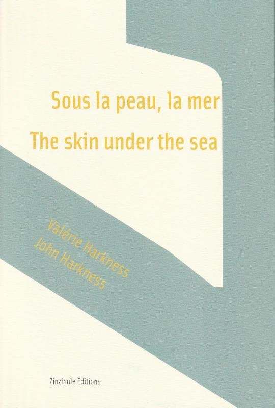 Valérie et John Harkness : Sous la peau, la mer. The skin under the sea