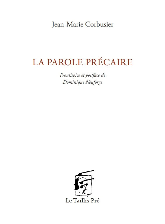 Jean-Marie Corbusier : La Parole précaire